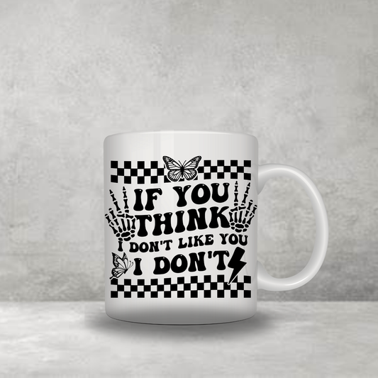 If You Think Mug